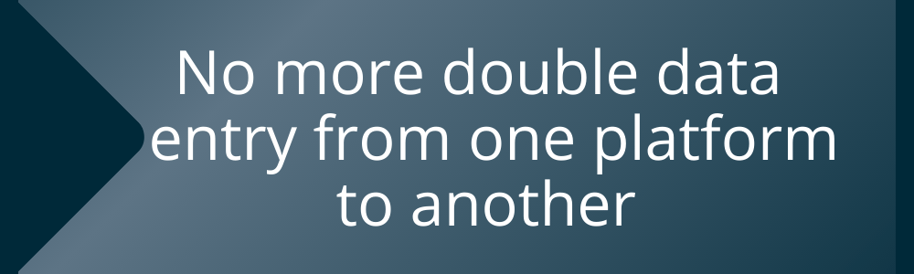 No double data entry